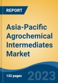 Asia-Pacific Agrochemical Intermediates Market, Competition, Forecast & Opportunities, 2018-2028- Product Image