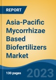 Asia-Pacific Mycorrhizae Based Biofertilizers Market, Competition, Forecast & Opportunities, 2018-2028- Product Image