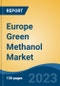 Europe Green Methanol Market, Competition, Forecast & Opportunities, 2018-2028 - Product Image