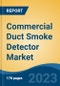 Commercial Duct Smoke Detector Market - Global Industry Size, Share, Trends Opportunity, and Forecast, 2028F - Product Image