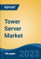 Tower Server Market - Global Industry Size, Share, Trends Opportunity, and Forecast, 2028F - Product Thumbnail Image