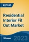 Residential Interior Fit Out Market - Global Industry Size, Share, Trends Opportunity, and Forecast, 2028F - Product Image