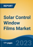 Solar Control Window Films Market - Global Industry Size, Share, Trends Opportunity, and Forecast, 2028F- Product Image