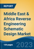 Middle East & Africa Reverse Engineering Schematic Design Market, Competition, Forecast & Opportunities, 2018-2028- Product Image