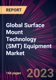 Global Surface Mount Technology (SMT) Equipment Market 2024-2028- Product Image