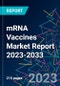 mRNA Vaccines Market Report 2023-2033 - Product Image