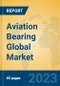 Aviation Bearing Global Market Insights 2023, Analysis and Forecast to 2028, by Manufacturers, Regions, Technology, Application, Product Type - Product Thumbnail Image