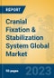 Cranial Fixation & Stabilization System Global Market Insights 2023, Analysis and Forecast to 2028, by Manufacturers, Regions, Technology, Application, Product Type - Product Thumbnail Image