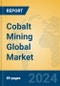 Cobalt Mining Global Market Insights 2024, Analysis and Forecast to 2029, by Manufacturers, Regions, Technology, Application - Product Image