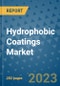 Hydrophobic Coatings Market - Global Industry Analysis, Size, Share, Growth, Trends, and Forecast 2023-2031 - By Product, Technology, Grade, Application, End-user, Region: (North America, Europe, Asia Pacific, Latin America and Middle East and Africa) - Product Image