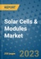 Solar Cells & Modules Market - Global Industry Analysis, Size, Share, Growth, Trends, and Forecast 2023-2031 - By Product, Technology, Grade, Application, End-user, Region: (North America, Europe, Asia Pacific, Latin America and Middle East and Africa) - Product Thumbnail Image