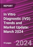 In Vitro Diagnostic (IVD) Trends and Market Update: March 2024- Product Image