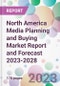 North America Media Planning and Buying Market Report and Forecast 2023-2028 - Product Image