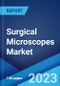 Surgical Microscopes Market: Global Industry Trends, Share, Size, Growth, Opportunity and Forecast 2023-2028 - Product Image