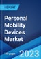 Personal Mobility Devices Market: Global Industry Trends, Share, Size, Growth, Opportunity and Forecast 2023-2028 - Product Image