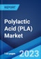 Polylactic Acid (PLA) Market Report by Raw Material (Corn, Sugarcane and Sugar Beet, Cassava, and Others), End Use Industry (Packaging, Agriculture, Automotive and Transport, Electronics, Textiles, and Others), and Region 2023-2028 - Product Image