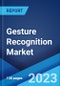 Gesture Recognition Market: Global Industry Trends, Share, Size, Growth, Opportunity and Forecast 2023-2028 - Product Thumbnail Image
