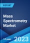Mass Spectrometry Market Report by Technology, Application, and Region 2023-2028 - Product Thumbnail Image