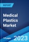 Medical Plastics Market: Global Industry Trends, Share, Size, Growth, Opportunity and Forecast 2023-2028 - Product Image
