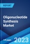 Oligonucleotide Synthesis Market: Global Industry Trends, Share, Size, Growth, Opportunity and Forecast 2023-2028 - Product Thumbnail Image