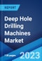 Deep Hole Drilling Machines Market Report by Type, Operations, Business Type, End User Industry, and Region 2023-2028 - Product Thumbnail Image