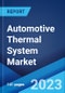 Automotive Thermal System Market Report by Component (Compressor, HVAC, Powertrain Cooling, Fluid Transport), Vehicle Type (Passenger Cars, Light Commercial Vehicles, Heavy Commercial Vehicles, and Others), and Region 2023-2028 - Product Thumbnail Image