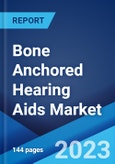 Bone Anchored Hearing Aids Market: Global Industry Trends, Share, Size, Growth, Opportunity and Forecast 2023-2028- Product Image