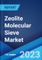 Zeolite Molecular Sieve Market: Global Industry Trends, Share, Size, Growth, Opportunity and Forecast 2023-2028 - Product Thumbnail Image