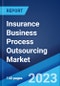Insurance Business Process Outsourcing Market Report by Type, Enterprise Size, Application, and Region 2023-2028 - Product Image