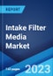 Intake Filter Media Market: Global Industry Trends, Share, Size, Growth, Opportunity and Forecast 2023-2028 - Product Thumbnail Image