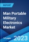 Man Portable Military Electronics Market Report by Product, Application, End User, and Region 2023-2028 - Product Thumbnail Image
