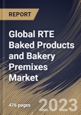 Global RTE Baked Products and Bakery Premixes Market Size, Share & Industry Trends Analysis Report By Product Type, By Distribution Channel (Supermarket/Hypermarkets, Specialty Stores, Online Retail), By Regional Outlook and Forecast, 2023 - 2030- Product Image