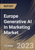 Europe Generative AI In Marketing Market Size, Share & Industry Trends Analysis Report By System Type (Text Models, and Multimodal Models), By Application, By End-use, By Country and Growth Forecast, 2023 - 2030- Product Image