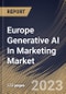 Europe Generative AI In Marketing Market Size, Share & Industry Trends Analysis Report By System Type (Text Models, and Multimodal Models), By Application, By End-use, By Country and Growth Forecast, 2023 - 2030 - Product Image