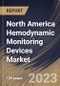 North America Hemodynamic Monitoring Devices Market Size, Share & Industry Trends Analysis Report By Product (Monitors and Disposables), By System Type (Non-Invasive, Minimally Invasive and Invasive), By End Use, By Country and Growth Forecast, 2023 - 2030 - Product Thumbnail Image