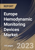 Europe Hemodynamic Monitoring Devices Market Size, Share & Industry Trends Analysis Report By Product (Monitors and Disposables), By System Type (Non-Invasive, Minimally Invasive and Invasive), By End Use, By Country and Growth Forecast, 2023 - 2030- Product Image