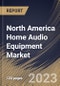 North America Home Audio Equipment Market Size, Share & Industry Trends Analysis Report By Technology (Wireless, and Wired), By Distribution Channel (Online, and Offline), By Type, By Country and Growth Forecast, 2023 - 2030 - Product Image