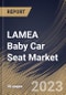 LAMEA Baby Car Seat Market Size, Share & Industry Trends Analysis Report By Distribution Channel (Hypermarkets & Supermarkets, Specialty Stores, and Online), By Product, By Country and Growth Forecast, 2023 - 2030 - Product Image