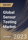 Global Sensor Testing Market Size, Share & Industry Trends Analysis Report By Offering (Hardware and Software), By Sensor Type (Analog Sensor and Digital Sensor), By Application, By Regional Outlook and Forecast, 2023 - 2030- Product Image