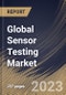 Global Sensor Testing Market Size, Share & Industry Trends Analysis Report By Offering (Hardware and Software), By Sensor Type (Analog Sensor and Digital Sensor), By Application, By Regional Outlook and Forecast, 2023 - 2030 - Product Image