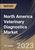 North America Veterinary Diagnostics Market Size, Share & Industry Trends Analysis Report By Product, By End Use, By Disease Type, By Testing Type, By Species (Canine, Avian, Ovine, Equine, Cattle, Caprine, Feline), By Country and Growth Forecast, 2023 - 2030- Product Image