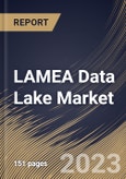 LAMEA Data Lake Market Size, Share & Industry Trends Analysis Report By Component (Solution, and Services), By Enterprise Size, By Deployment Type (On-premise, and Cloud), By Vertical, By Country and Growth Forecast, 2023 - 2030- Product Image