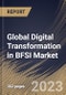 Global Digital Transformation in BFSI Market Size, Share & Industry Trends Analysis Report By End User, By Enterprise Size (Large Enterprises, and Small & Medium Enterprises), By Deployment Type, By Technology, By Regional Outlook and Forecast, 2023 - 2030 - Product Image