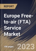 Europe Free-to-air (FTA) Service Market Size, Share & Industry Trends Analysis Report By Application, By Device Type (Cable Television, Satellite Television, Mobile TV, and Radio), By Country and Growth Forecast, 2023 - 2030- Product Image