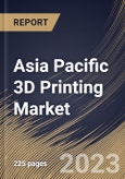 Asia Pacific 3D Printing Market Size, Share & Industry Trends Analysis Report By Component (Product, Software, and Services), By Technology, By Application, By Vertical, By Country and Growth Forecast, 2023 - 2030- Product Image
