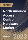 North America Access Control Hardware Market Size, Share & Industry Trends Analysis Report By Application (Card-based Readers, Biometric Readers, Multi-technology Readers, Electronic Locks, Access Controllers), By Vertical, By Country and Growth Forecast, 2023 - 2030- Product Image