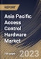Asia Pacific Access Control Hardware Market Size, Share & Industry Trends Analysis Report By Application (Card-based Readers, Biometric Readers, Multi-technology Readers, Electronic Locks, Access Controllers), By Vertical, By Country and Growth Forecast, 2023 - 2030 - Product Image