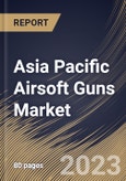 Asia Pacific Airsoft Guns Market Size, Share & Industry Trends Analysis Report By Product (Handgun, Rifle, Shotgun and Muzzle Loading), By Distribution Channel (Offline and Online), By Country and Growth Forecast, 2023 - 2030- Product Image