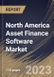 North America Asset Finance Software Market Size, Share & Industry Trends Analysis Report By Asset Type (Hard Assets, Soft Assets, and Others), By Organization Size, By Deployment Type, By Vertical, By Country and Growth Forecast, 2023 - 2030 - Product Image