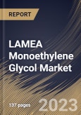 LAMEA Monoethylene Glycol Market Size, Share & Industry Trends Analysis Report By End-Use (Textile, Packaging, Automotive, Plastics, and Others), By Application, By Country and Growth Forecast, 2023 - 2030- Product Image